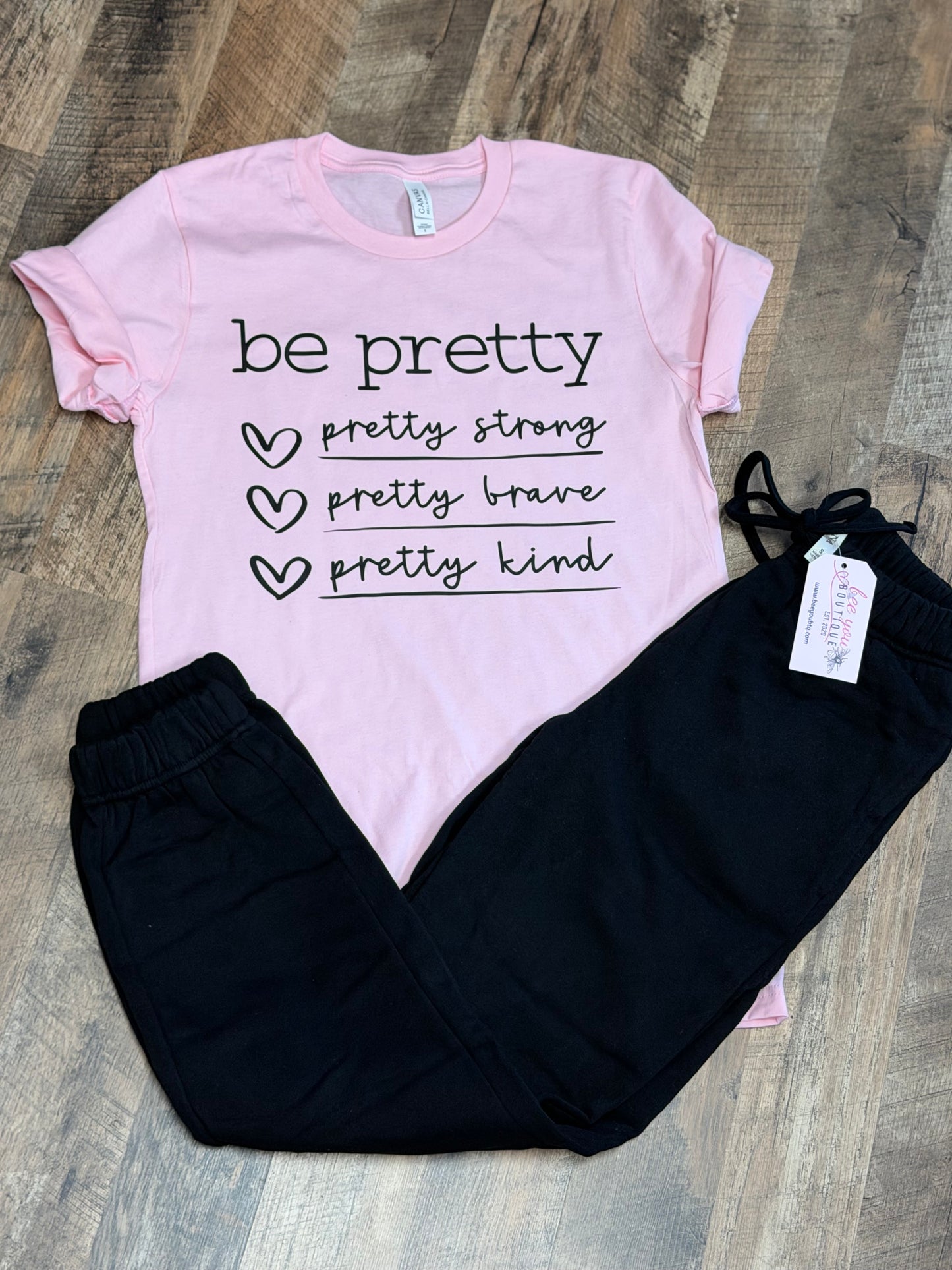 Pink Graphic Tee “Be Pretty" Pretty Strong, Pretty Brave, Pretty Kind”