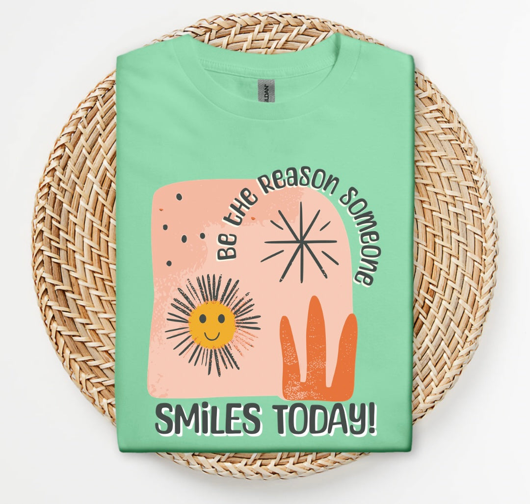 Be The Reason Someone Smiles Today Graphic Tee | Positive Inspirational Shirt