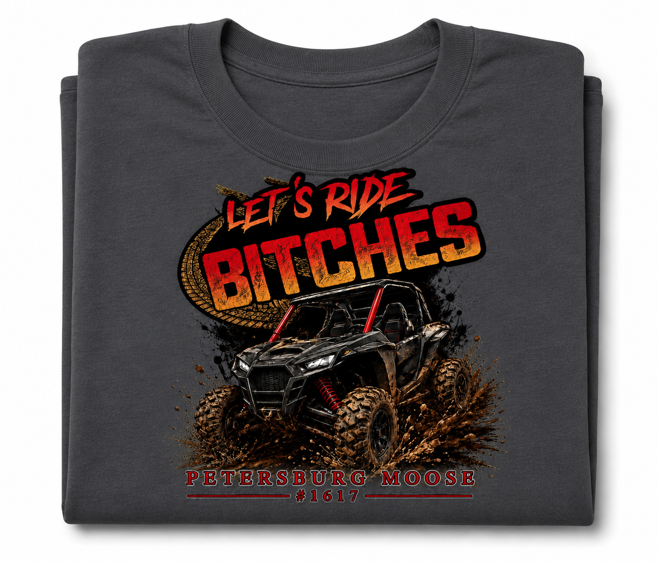 Petersburg Moose #1617 Let’s Ride Bitches ATV Graphic T-Shirt | Red, Yellow & Black Mudding Tee