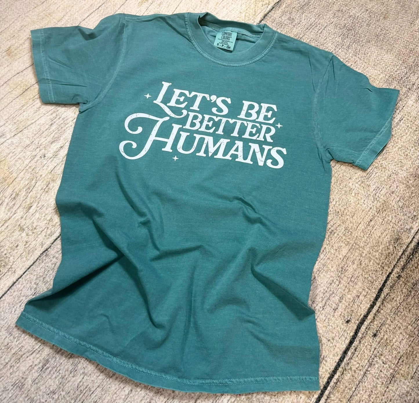 Let’s Be Better Humans Graphic Tee | Comfort Colors Inspirational T Shirt | Positive Message Shirt