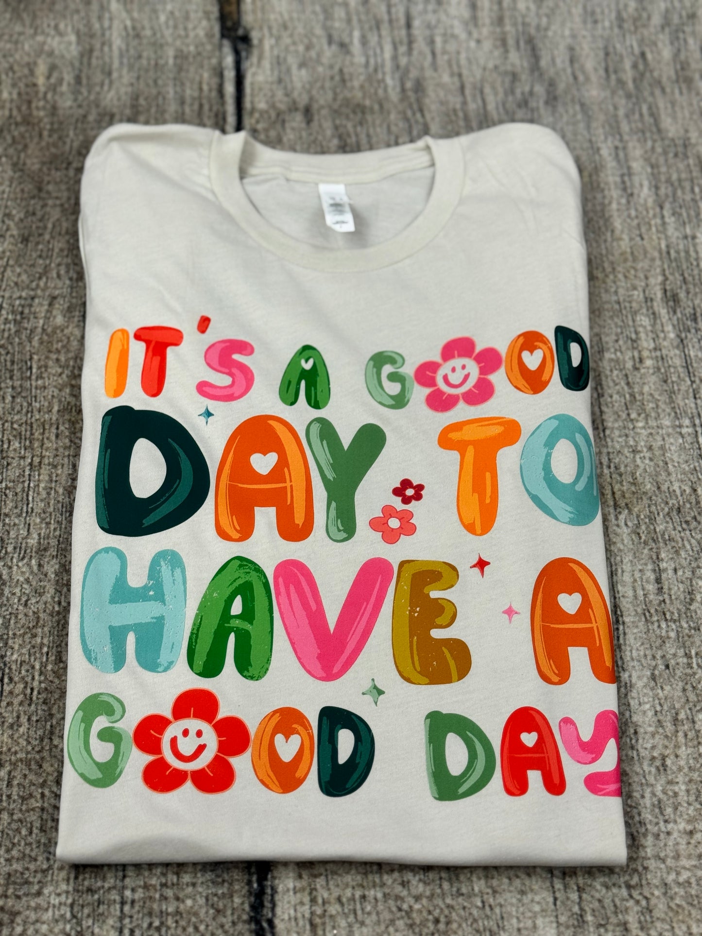 It's A Good Day To Have A Good Day