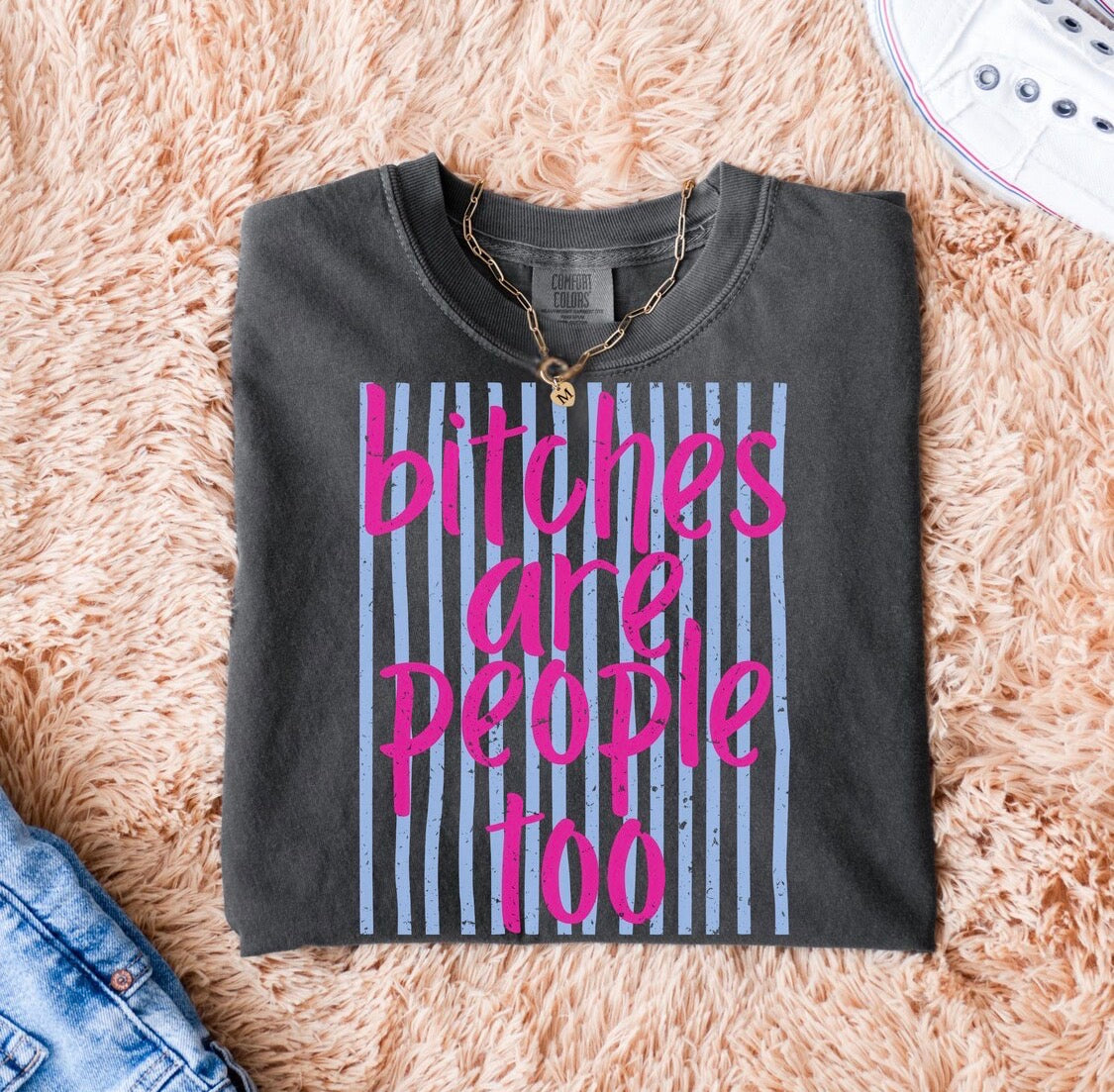 Bitches Are People Too Graphic