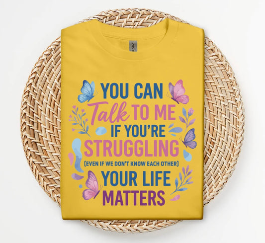 Your Life Matters Mental Health Awareness Graphic Tee | Inspirational Positive Shirt
