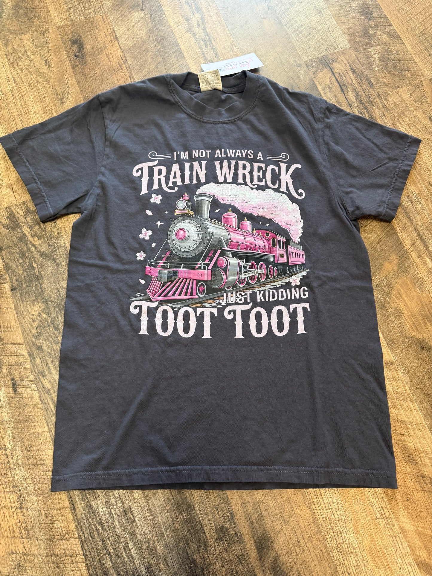 “I’m Not Always a Train Wreck… Just Kidding Toot Toot” Graphic T-Shirt – Funny Train Tee