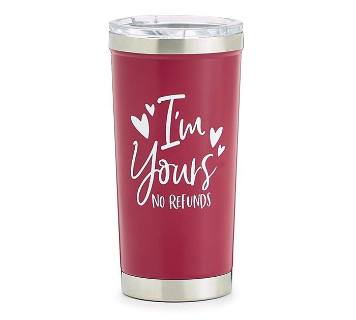 Tumbler 20 oz. - I’m Yours No Refunds