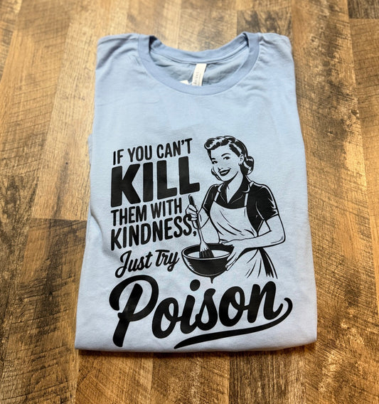 Bella Canvas Funny Anxiety Tee "If You Can't Kill Them...