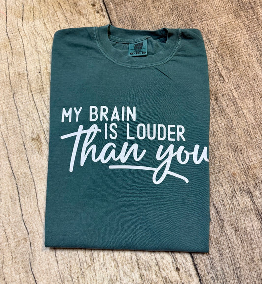 Comfort Colors “My Brain Is Louder Than You” Tee – Funny Graphic T-Shirt