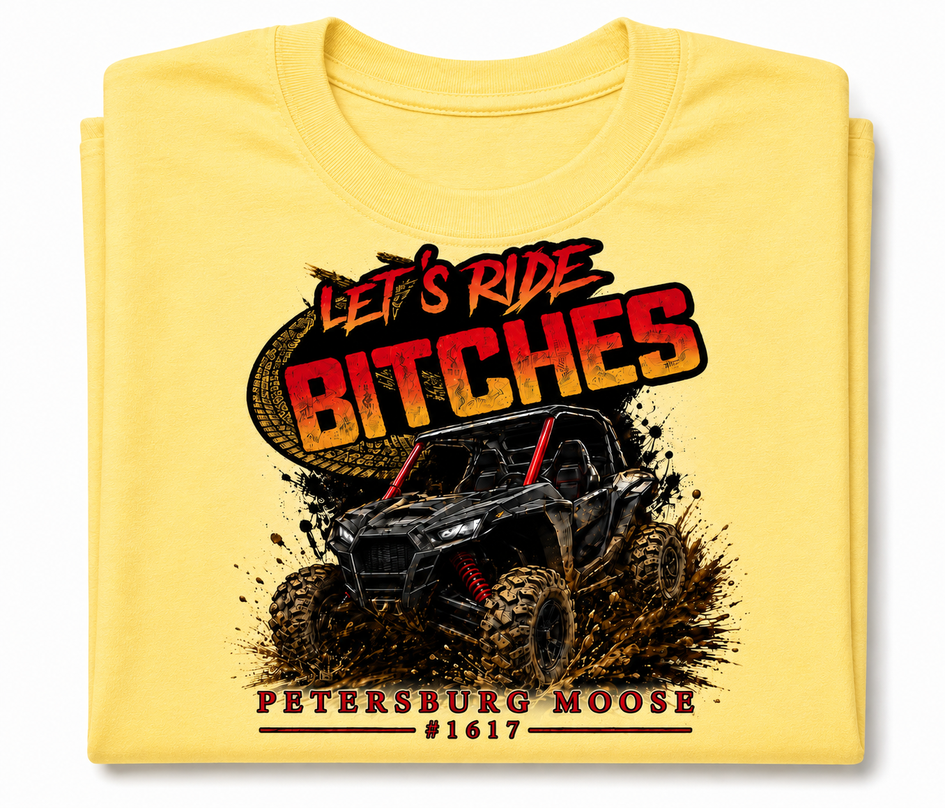 Petersburg Moose #1617 Let’s Ride Bitches ATV Graphic T-Shirt | Red, Yellow & Black Mudding Tee