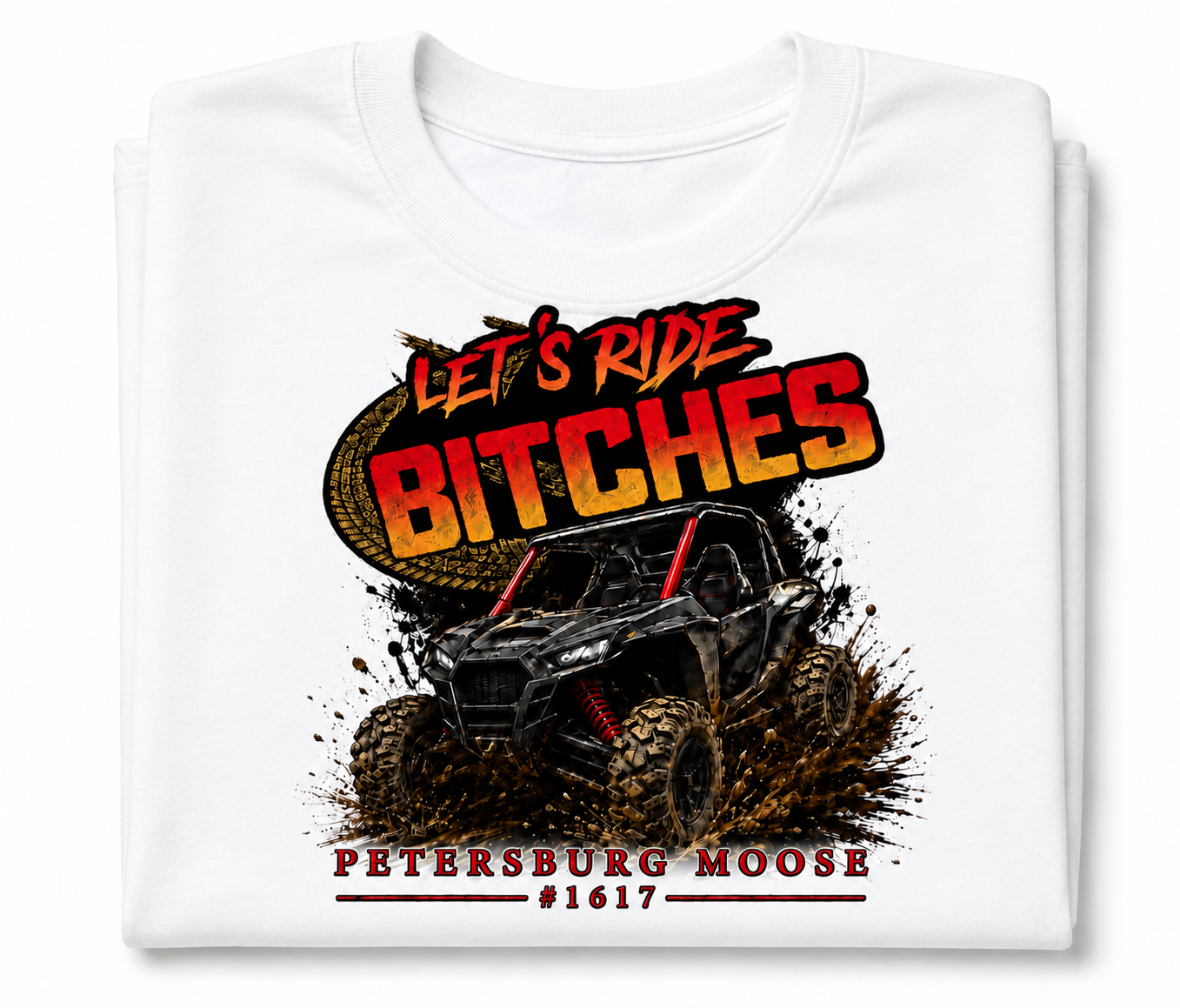 Petersburg Moose #1617 Let’s Ride Bitches ATV Graphic T-Shirt | Red, Yellow & Black Mudding Tee