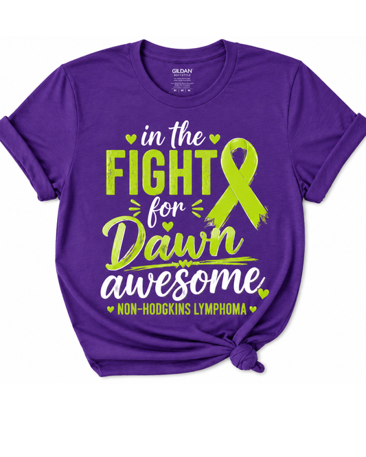 In the Fight for #DawnAwesome Non-Hodgkin's Lymphoma Fundraiser T-Shirt | Gildan Softstyle Unisex Tee