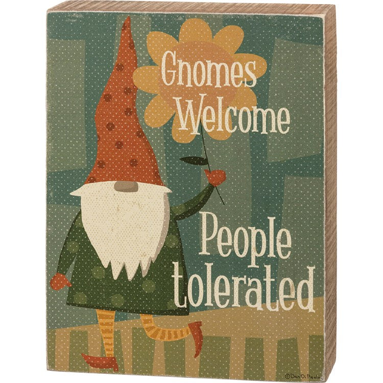 Gnomes Welcome People Tolerated Box Sign